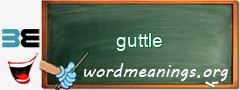 WordMeaning blackboard for guttle